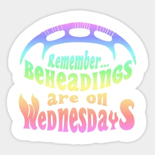 Beheadings are on Wednesdays! Sticker